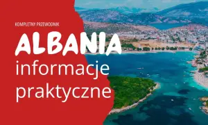 Albania: czego nie wolno? Praktyczny przewodnik po kraju z pięknymi plażami i malowniczymi widokami.