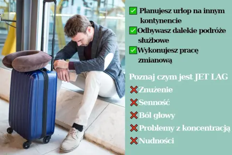 Zmęczony po podróży? Poznaj objawy JET LAG: znużenie, senność, ból głowy, problemy z koncentracją.