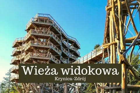 Drewniana wieża widokowa w Krynicy-Zdroju oferuje niezapomniany spacer w koronach drzew.