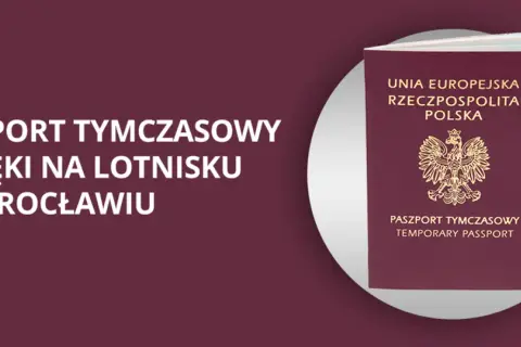 Paszport tymczasowy Wrocław - szybka pomoc na lotnisku. Dokument podróży Rzeczypospolitej Polskiej.