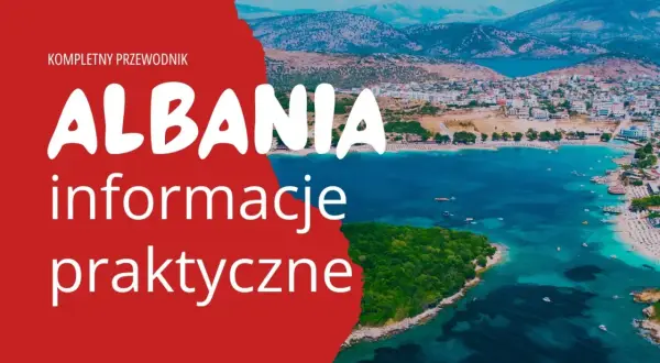 Albania: czego nie wolno? Praktyczny przewodnik po kraju z pięknymi plażami i malowniczymi widokami.