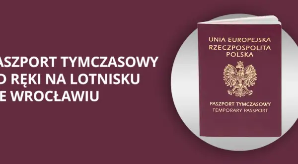 Paszport tymczasowy Wrocław - szybka pomoc na lotnisku. Dokument podróży Rzeczypospolitej Polskiej.