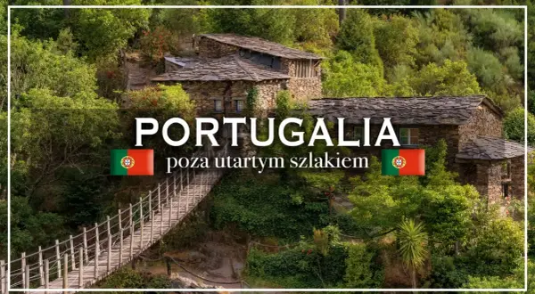 Kamienne domy i drewniany most w zielonej dolinie. To idealne miejsce na wycieczkę do Portugalii poza utartym szlakiem.