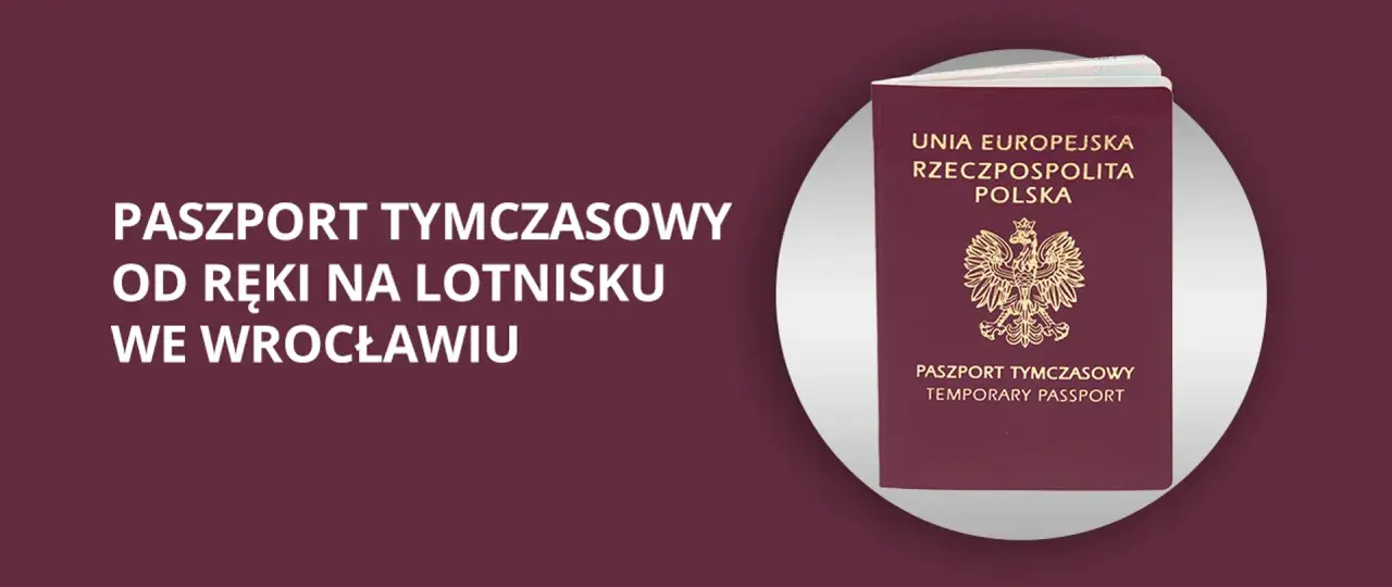 Paszport tymczasowy Wrocław - szybka pomoc na lotnisku. Dokument podróży Rzeczypospolitej Polskiej.