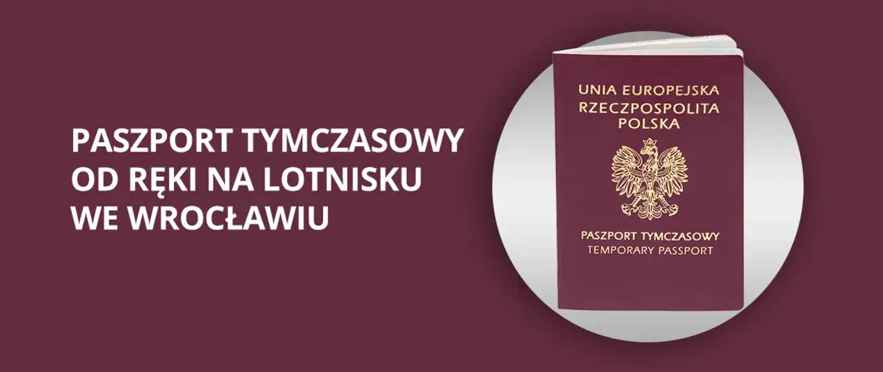 Paszport tymczasowy od ręki na lotnisku we Wrocławiu. Dowiedz się, ile kosztuje paszport tymczasowy.