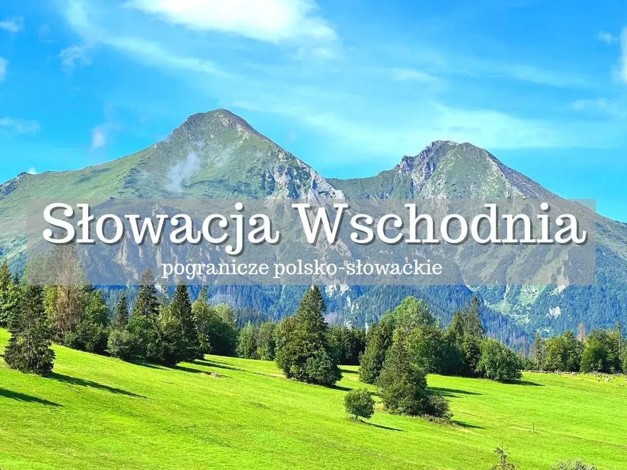 Zielone wzgórza i skaliste szczyty Słowacji Wschodniej, pogranicze polsko-słowackie.
